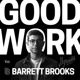 Good Work with Barrett Brooks