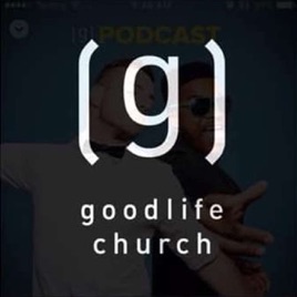 Goodlife Church Formation Podcast