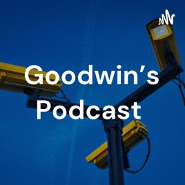 Goodwin's Podcast