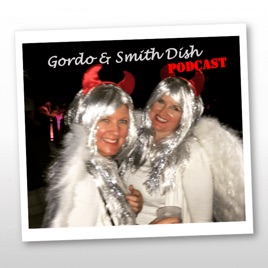 Gordon and Smith Dish Podcast...GSD
