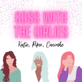 Goss with the Girlies