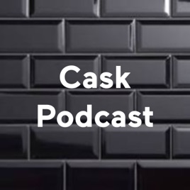 Cask Podcast