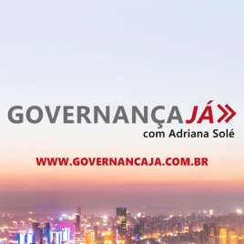 Governança Já com Adriana Solé