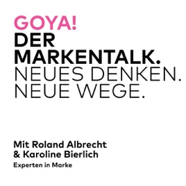 GOYA! Der Markentalk.