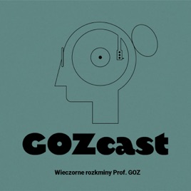 GOZcast | wieczorne rozkminy Prof. GOZ
