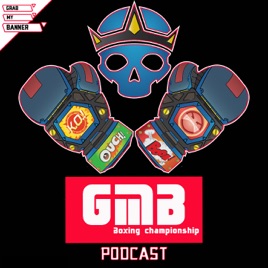 GMB Boxing Championship Podcast