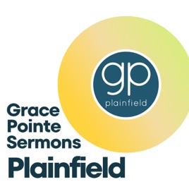 Grace Pointe Plainfield Sermons