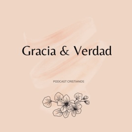 Gracia & Verdad Podcast