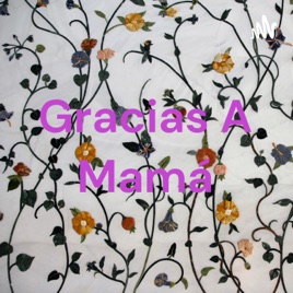 Gracias A Mamá