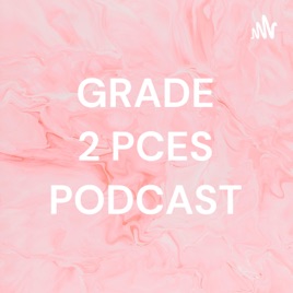 GRADE 2 PCES PODCAST