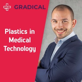 Gradical Podcast - The Podcast about Plastics in Medical Technology