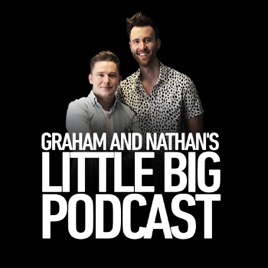 Graham and Nathan's Little Big Podcast