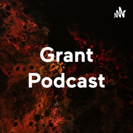 Grant Podcast