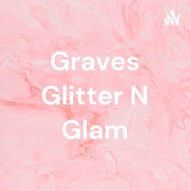 Graves Glitter N Glam