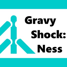 Gravy Shock: Ness
