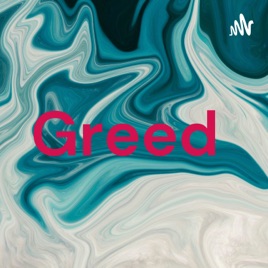 Greed
