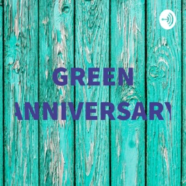 GREEN ANNIVERSARY