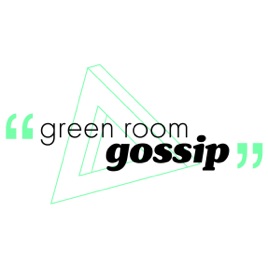 Green Room Gossip
