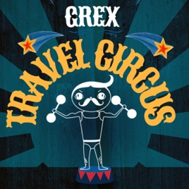 Grex Traveling Circus