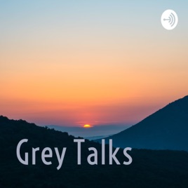 Grey Talks