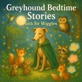 Greyhound Bedtime Stories with Sir Wiggles