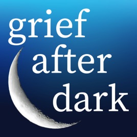 Grief After Dark