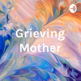 Grieving Mother With A Voice,Empowering My Purpose