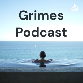 Grimes Podcast