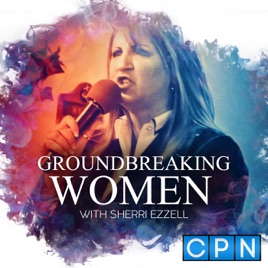 GroundBreaking Women with Sherri Ezzell