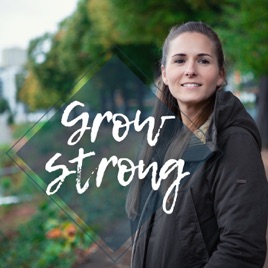 Grow Strong Podcast - Schicksalsschläge überwinden
