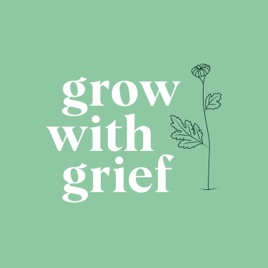 Grow with Grief