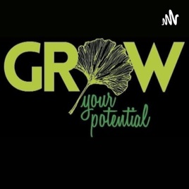 Grow Your Own Potential; podcast to help Neurodiverse people navigate life & reach their potential.
