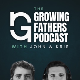 Growing Fathers Podcast