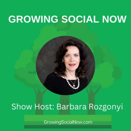 Growing Social Now with Barbara Rozgonyi