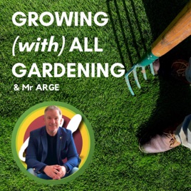 Growing (with) All Gardening & Phil Argent