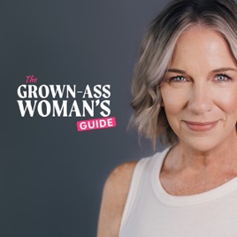 Grown-Ass Woman's Guide