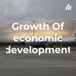 Growth Of economic development