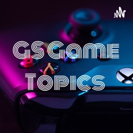 GS Game Topics
