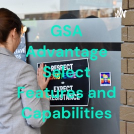 GSA Advantage Select Features and Capabilities