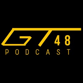 GT48 podcast
