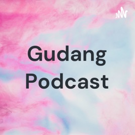 Gudang Podcast