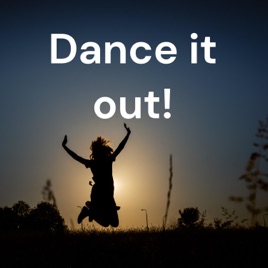 Dance it out!