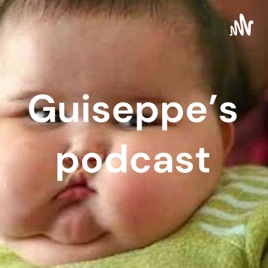 Guiseppe's podcast