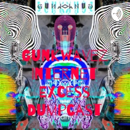 GUNKWAV3z !nT3RnAl 3xPLos!oN GODCAST GUNKWAVE