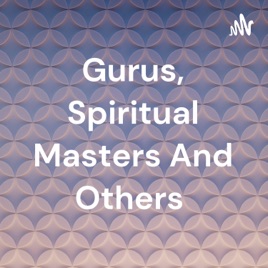 Gurus, Spiritual Masters And Others