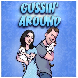 Gussin' Around