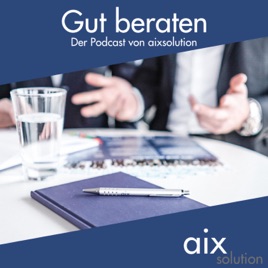 Gut beraten – Der Podcast von aixsolution e.V.