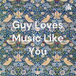 Guy Loves Music Like You