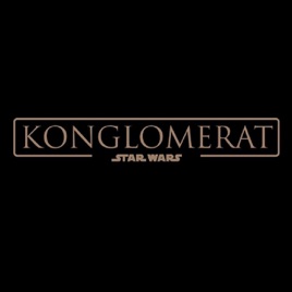 Gwiezdne wojny podcast - Wszystkie oblicza Star Wars - Konglomerat podcastowy
