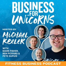 Gym Business - Business for Unicorns Podcast